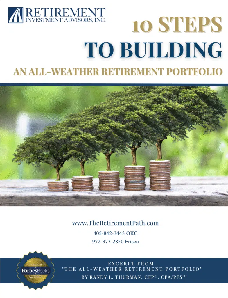 Cover image for Retirement Investment Advisors, Inc.'s E-Book with the title of “10 Steps to Building an All-Weather Retirement Portfolio.” The central image shows stacks of coins increasing in height from left to right, each topped with a growing tree, symbolizing financial growth. Contact information and a ForbesBooks Author badge are displayed at the bottom along with a book excerpt credit to Randy L. Thurman.